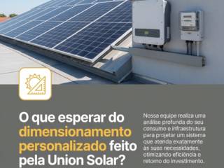 O que esperar do dimensionamento personalizado feito pela Union Solar?