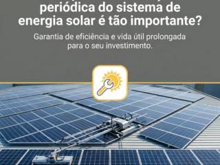 Por que a manutenção periódica do sistema de energia solar é tão importante?