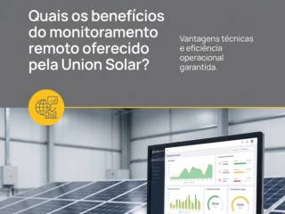 Quais os benefícios do monitoramento remoto oferecido pela Union Solar?