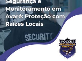 Segurança e Monitoramento em Avaré: Proteção com Raízes Locais