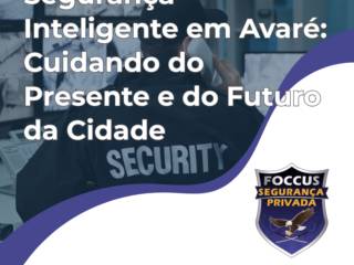 Segurança Inteligente em Avaré: Cuidando do Presente e do Futuro da Cidade