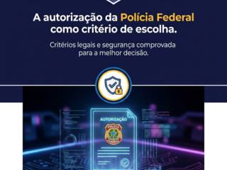 A autorização da Polícia Federal como critério de escolha.