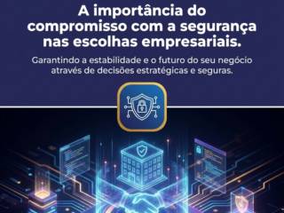 A importância do compromisso com a segurança nas escolhas empresariais.