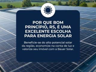 Por que Bom Princípio, RS, é uma excelente escolha para energia solar