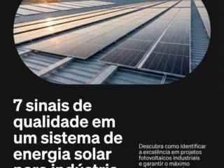 7 sinais de qualidade em um sistema de energia solar para indústria
