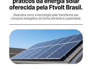Confira os benefícios práticos da energia solar oferecida pela Ftvolt Brasil