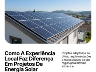 Como A Experiência Local Faz Diferença Em Projetos De Energia Solar