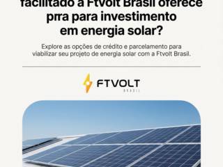 Quais ondas de financiamento facilitado a Ftvolt Brasil oferece para investimento em energia solar?