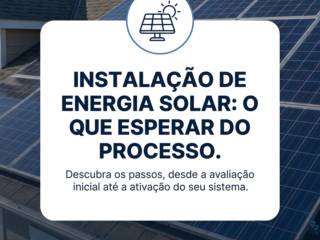 Instalação de energia solar: o que esperar do processo