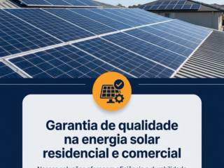 Garantia de qualidade na energia solar residencial e comercial