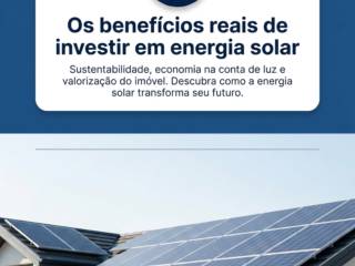 Os benefícios reais de investir em energia solar