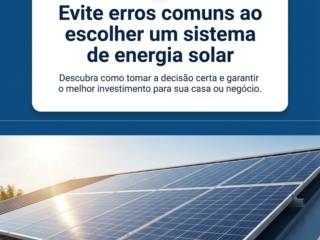 Evite erros comuns ao escolher um sistema de energia solar