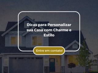 Dicas para Personalizar sua Casa com Charme e Estilo