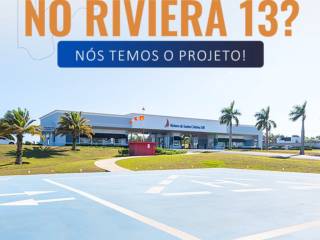 Já tem o lote no Riviera 13 ?