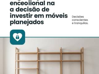 Segurança emocional na decisão de investir em móveis planejados