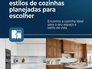 Comparativo entre estilos de cozinhas planejadas para escolher