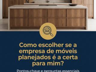 Como escolher se a empresa de móveis planejados é a certa para mim?
