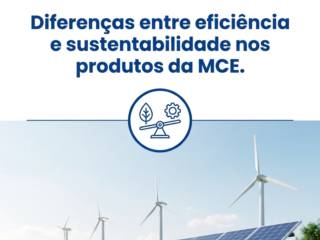Diferenças entre eficiência e sustentabilidade nos produtos da MCE.