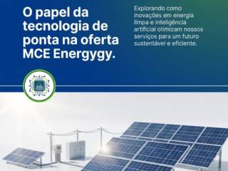 O papel da tecnologia de ponta na oferta da MCE Energy.