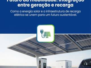 Futuro da mobilidade: integração entre geração e recarga