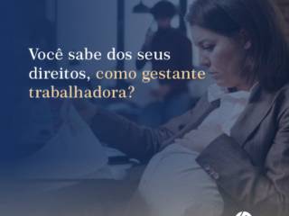 Você sabe dos seus direitos como gestante trabalhadora?