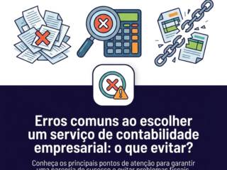 Erros comuns ao escolher um serviço de contabilidade empresarial: o que evitar?