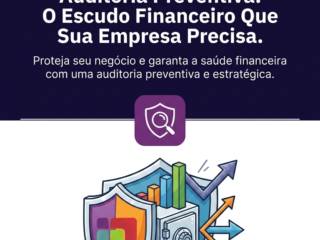 Auditoria Preventiva: O Escudo Financeiro Que Sua Empresa Precisa