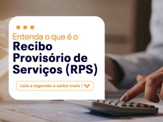 Você sabe o que é o Recibo Provisório de Serviços (RPS)?