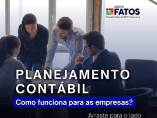 Planejamento Contábil: Entenda Como Ele Fortalece a Gestão da Sua Empresa