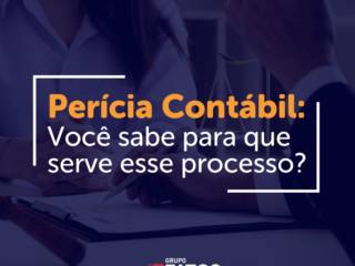 Perícia Contábil: Um Processo Fundamental Para Resolver Conflitos com Segurança