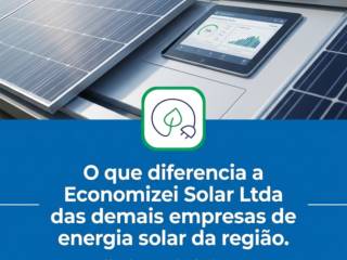 O que diferencia a Economizei Solar Ltda das demais empresas de energia solar da região