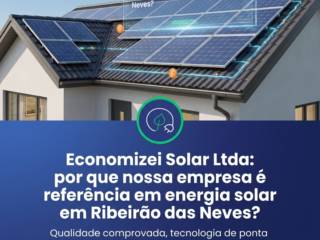 Economizei Solar Ltda: por que nossa empresa é referência em energia solar em Ribeirão das Neves?