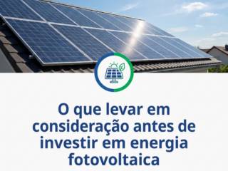 O que levar em consideração antes de investir em energia fotovoltaica