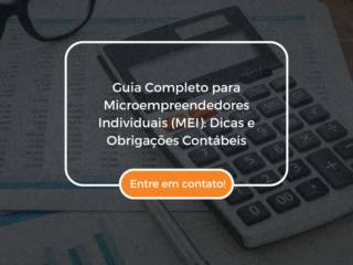 Guia Completo para Microempreendedores Individuais (MEI): Dicas e Obrigações Contábeis