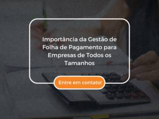 Importância da Gestão de Folha de Pagamento para Empresas de Todos os Tamanhos