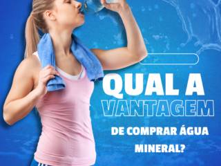 Qual a vantagem de comprar água mineral?