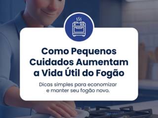 Como Pequenos Cuidados Aumentam a Vida Útil do Fogão