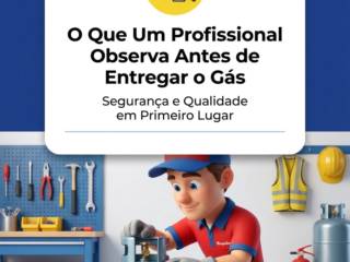 O Que Um Profissional Observa Antes de Entregar o Gás