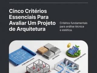 Cinco Critérios Essenciais Para Avaliar Um Projeto de Arquitetura