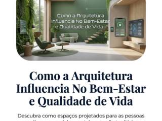 Como a Arquitetura Influencia No Bem-Estar e Qualidade de Vida