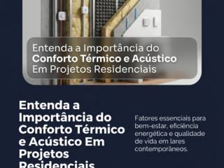 Entenda a Importância do Conforto Térmico e Acústico Em Projetos Residenciais