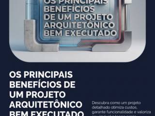 Os Principais Benefícios de Um Projeto Arquitetônico Bem Executado