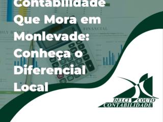 Contabilidade Que Mora em Monlevade: Conheça o Diferencial Local