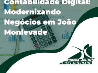 Contabilidade Digital: Modernizando Negócios em João Monlevade