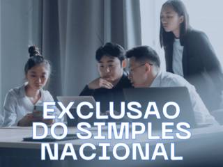 Como Proceder Após a Exclusão do Simples Nacional: Guia Prático para Empresas