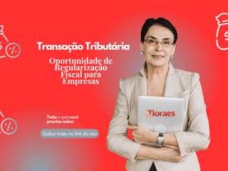 Transação Tributária: Oportunidade de Regularização Fiscal para Empresas