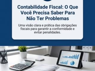 Contabilidade Fiscal: O Que Você Precisa Saber Para Não Ter Problemas
