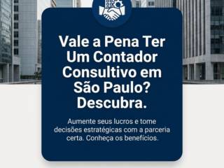 Vale a Pena Ter Um Contador Consultivo em São Paulo? Descubra