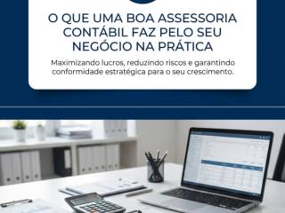 O Que Uma Boa Assessoria Contábil Faz Pelo Seu Negócio na Prática