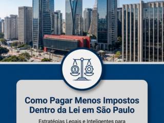 Como Pagar Menos Impostos Dentro da Lei em São Paulo